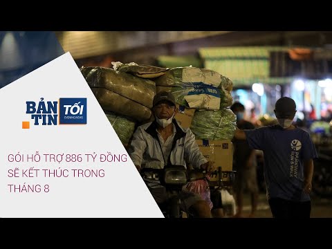 Bản tin tối 5/7/2021: Gói hỗ trợ 886 tỷ đồng kết thúc trong tháng 8 | VTC Now