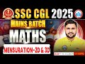 SSC CGL Mains Maths 2025 | Mensuration 2D &amp; 3D | CGL Mains Maths By Rahul Teotia Sir