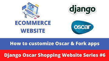 How to customize Oscar apps | Forking Oscar apps | E-Commerce Website | Django Oscar #6