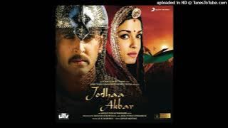 Azeem-O-Shaan Shahenshah - Jodhaa Akbar movie song