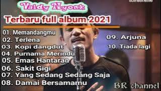 VALDY NYONK FULL ALBUM TERBARU 2021 || MEMANDANGMU || SAKIT GIGI