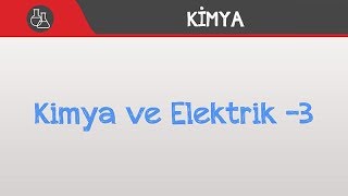 Kimya ve Elektrik -3 - Tepkime Denkleştirme / 12. Sınıf - AYT