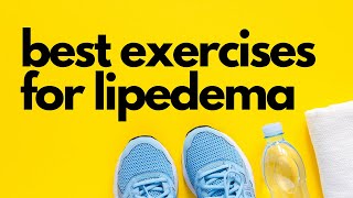 Best Exercises for Lipedema - Benefits and 5 Ways to Get Moving
