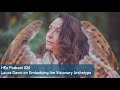 Laura Dawn — Embodying the Visionary Archetype by Harnessing Sacred Technologies (#26)
