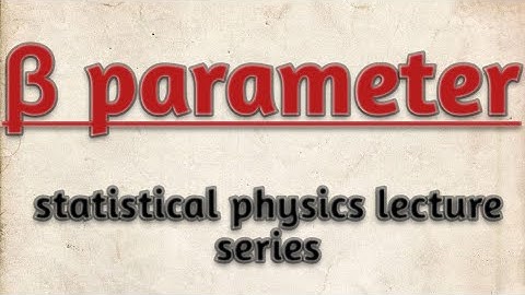 Condition of equilibrium between two systems in thermal contact || β (beta) parameter|| notes