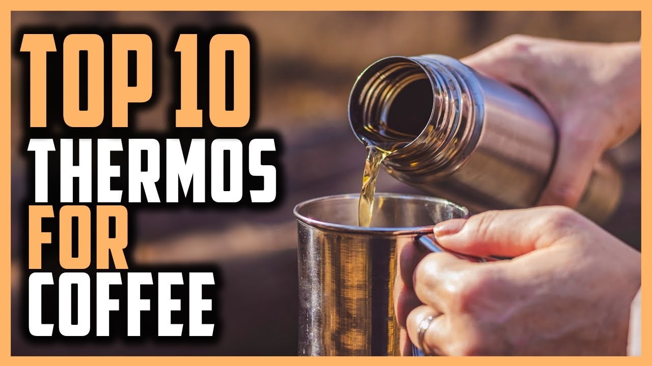 How to choose the best coffee thermos - 9 factors to consider Sada