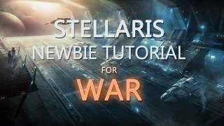 Stellaris Newbie Tutorial for WAR