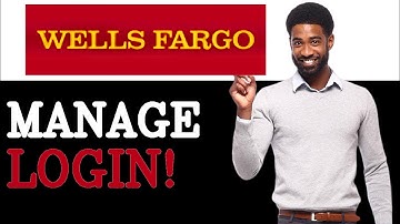 How To Manage Wells Fargo Login (2025)