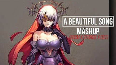 Nier: Automata - A Beautiful Song [Mash up] (Doom X Strings X OST)