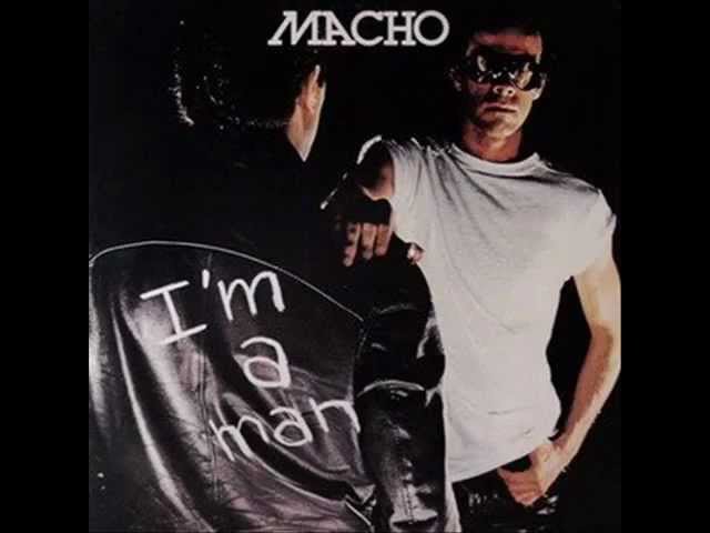 Macho - I'm A Man