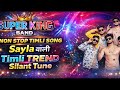 ll SUPER KING BAND ll SAYLA वाली  OLD TIMLI TRENDING TUNE 