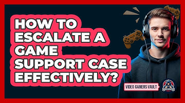 How To Escalate A Game Support Case Effectively?
