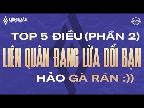 Video TOP 5 ĐIỀU MÀ LIÊN QUÂN MOBILE ĐANG LỪA DỐI NGƯỜI CHƠI... - youtube