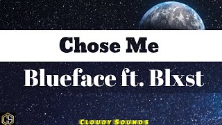 Blueface - Chose Me (Lyrics) ft. Blxst