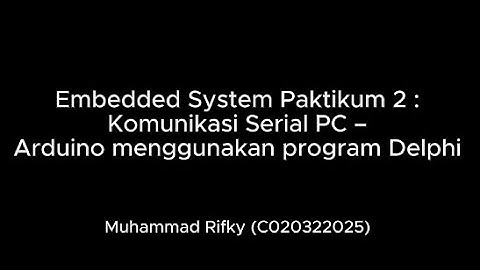 [Tugas Mandiri] Komunikasi Serial PC – Arduino menggunakan program Delphi