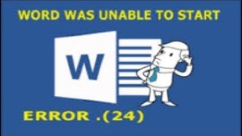 Word was unable to start. (24)