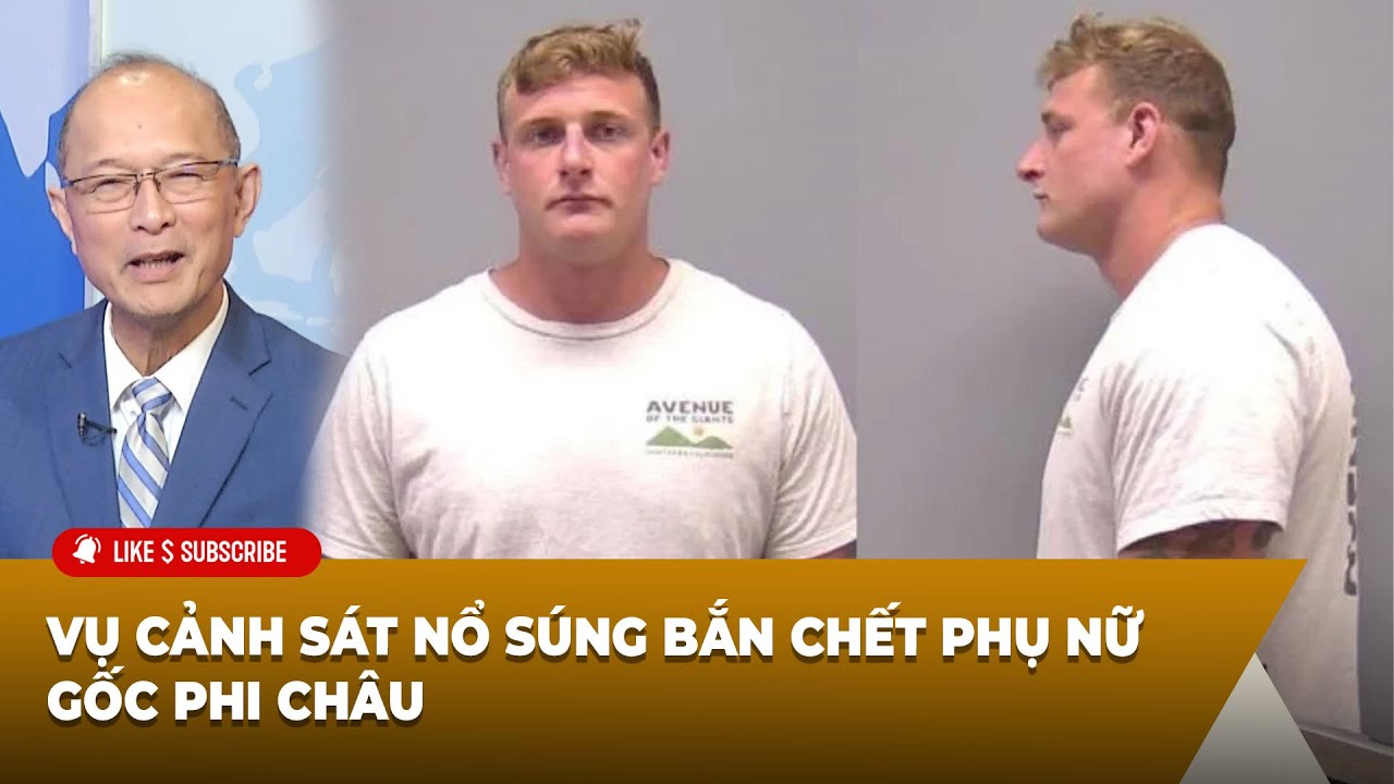 Thời Sự Thế Giới P4 (07-23-24) Vụ cảnh sát ɴổ súɴɢ ʙắɴ ᴄʜếᴛ phụ nữ gốc ...