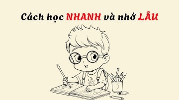 Phương pháp ghi nhớ NHANH và LÂU ( như THIÊN TÀI )