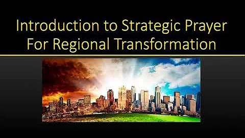 "Introduction to Strategic Prayer For Regional Tra...
