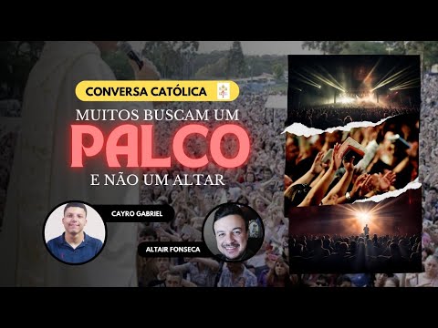 Muitos buscam um palco e não um altar