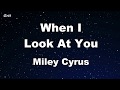 When I Look At You - Miley Cyrus Karaoke 【No Guide Melody】 Instrumental
