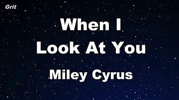 When I Look At You - Miley Cyrus Karaoke 【No Guide Melody】 Instrumental