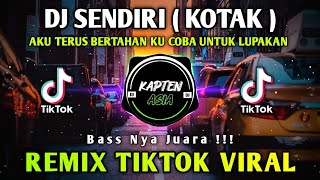 DJ AKU TERUS BERTAHAN KU COBA UNTUK LUPAKAN | SENDIRI TIKTOK VIRAL  FULL BASS