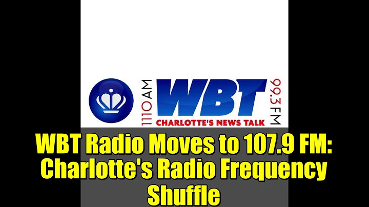 WBT Radio Moves to 107.9 FM: Charlotte's Radio Frequency Shuffle