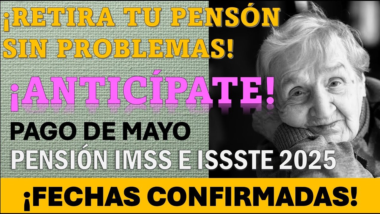 ¡CONFIRMADO! 📢 FECHAS DE PAGO PARA PENSIONADOS IMSS E ISSSTE EN MAYO ...