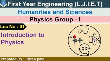 Lec-01_ Introduction to Physics || physics group 1 || First year engineering