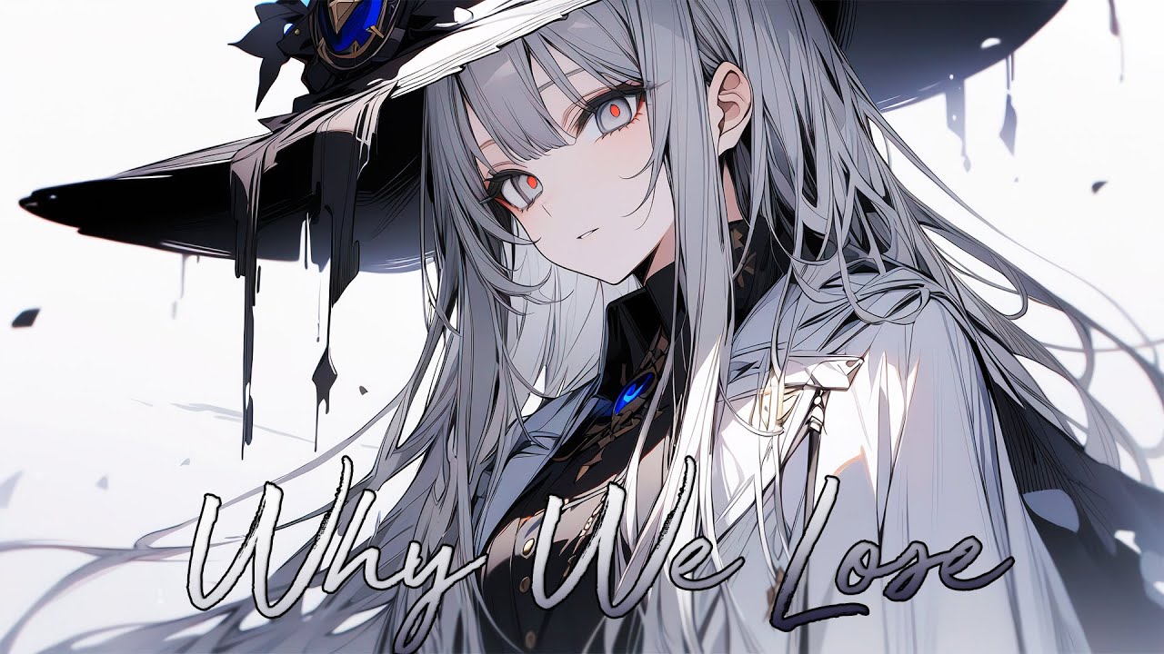 Nightcore - Why We Lose (Cartoon, Jéja Feat. Coleman Trapp)