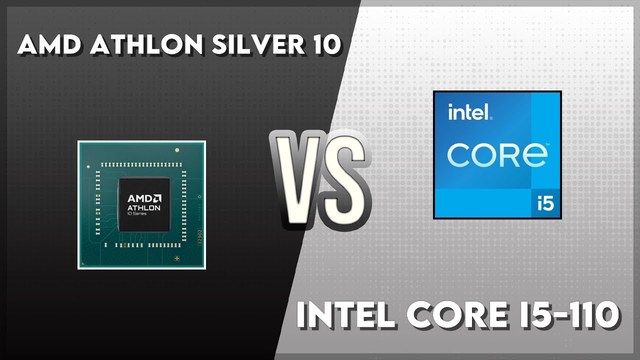 AMD Athlon Silver 10 vs Intel Core i5-110 Technical Comparison