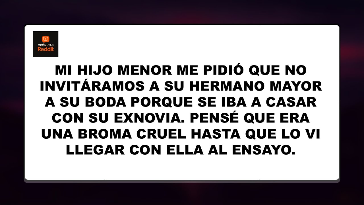 Mi Hijo Menor Me Pidió Que No Invitáramos A Su Hermano Mayor A Su Boda Porque Se Iba A Casar Con...