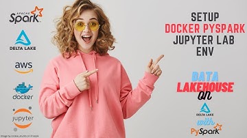 03 Data Lakehouse | Data Warehousing with PySpark | Setup Docker PySpark Jupyter Lab Environment