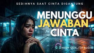 Sedihnya Saat 'Menunggu Jawaban Cinta' (Slow Rock Indonesia 2026 Paling Menyentuh)
