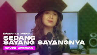 Mawar de Jongh - Sedang Sayang Sayangnya | Cover Version