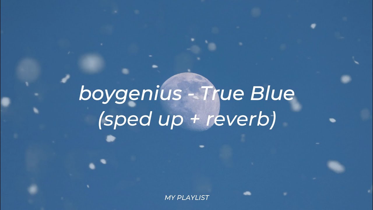 boygenius True Blue (sped up + reverb) Lyrics YouTube