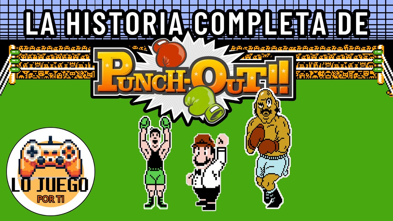 La Historia de PunchOut!! El Mejor Juego de Box (Que No Es Realmente de Box) LoJuegoPorTi