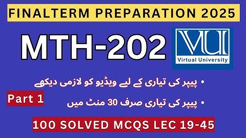 MTH202 Eindterm Voorbereiding 2025 | 100 Imp MCQs Module 19-45 | MTH202 Huidige Paper Opgeloste MCQs