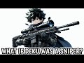 What if Deku was a sniper? |The movie|