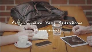 Musikalisasi Fiksionalisme : Perjumpaan Yang Sederhana (Fiersa Besari)