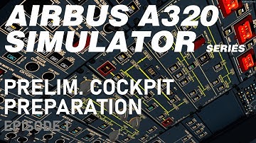 Airbus A320 | Normal Procedures | Preliminary cockpit preparation