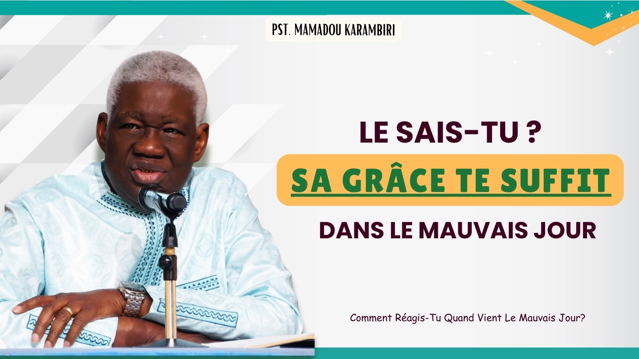 Pst. Mamadou Karambiri -  Sa Grace Te Suffit: Dans l’Épreuve, Fixe Tes Yeux Sur La Grâce de Dieu