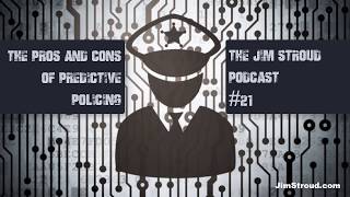 The Pros and Cons of Predictive Policing