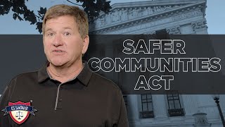 Answering Questions About The Safer Communities Act (EVERYTHING YOU NEED TO KNOW!)