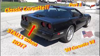 (Pt 1) Classic Corvette...STALLS When HOT? ('89 C4: PHAD Independence Day Special 2026)