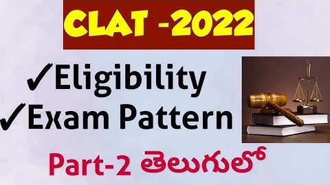 Eligibility | Exam Pattern Of CLAT-2022 | Part-2 || By KRISHNA