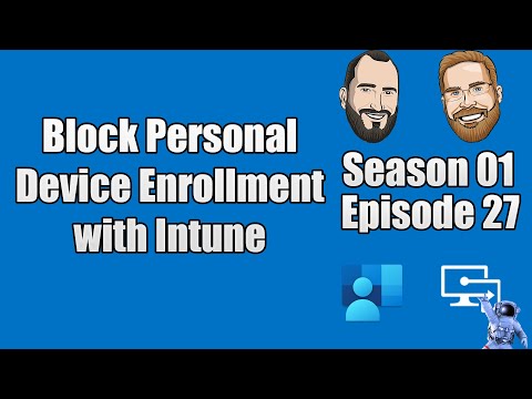 S01E27 - Block Personal Device Enrollment in Microsoft Intune - (I.T)