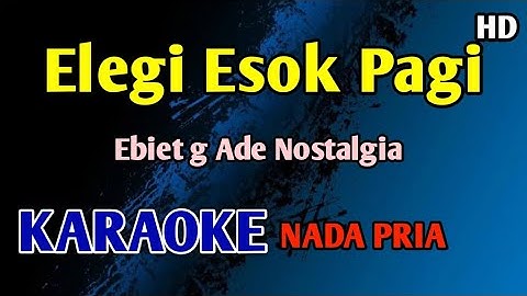 ELEGI ESOK PAGI - Karaoke Nada Pria Cowok ( Ebiet g Ade ) #nostalgia