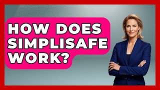 How Does SimpliSafe Work? - Emerging Tech Insider